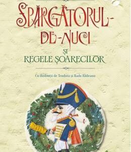 Spargatorul-de-Nuci si Regele Soarecilor - E.T.A. Hoffmann