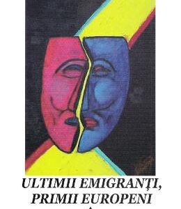 Ultimii emigranti, primii europeni - Codruta-Liliana Filip