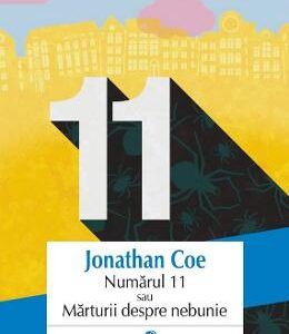 Numarul 11 sau marturii despre nebunie - Jonathan Coe