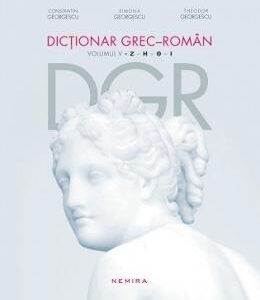 Dictionar grec-roman Volumul V - Constantin Georgescu, Simona Georgescu, Theodor Georgescu