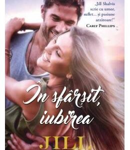 In sfarsit, iubirea - Jill Shalvis