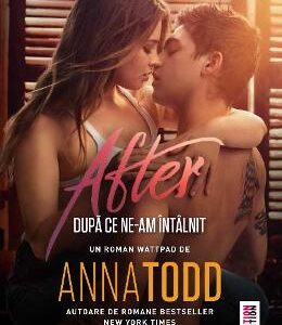 After. Dupa ce ne-am intalnit - Anna Todd