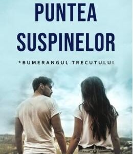 Puntea suspinelor vol.1: Bumerangul trecutului - Nieves F. Joy