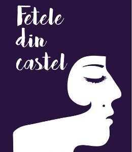 Fetele din castel - Dodie Smith