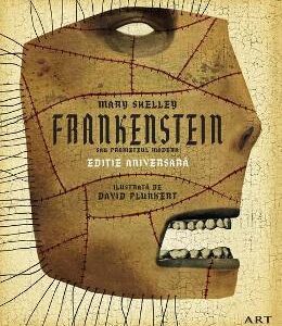 Frankenstein sau Prometeul modern - Mary Shelley, David Plunkert