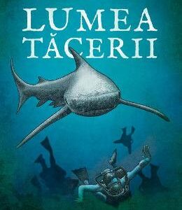 Lumea tacerii - Jacques-Yves Cousteau