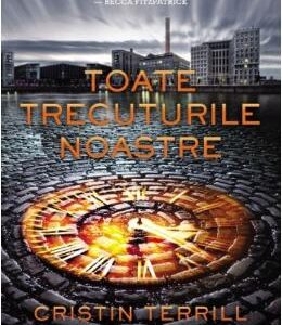 Toate trecuturile noastre - Cristin Terrill