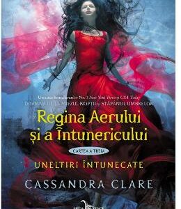 Regina Aerului si a Intunericului. Uneltiri intunecate. Vol.3 - Cassandra Clare