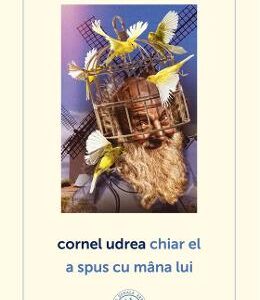 Chiar el a spus cu mana lui - Cornel Udrea