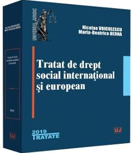 Tratat de drept social international si european - Nicolae Voiculescu, Maria-Beatrice Berna