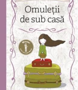 Omuletii de sub casa - Mary Norton