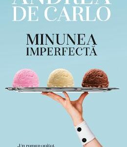 Minunea imperfecta - Andrea de Carlo