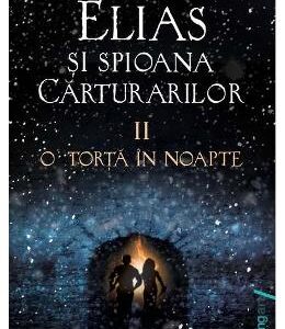 Elias si spioana Carturarilor II: O torta in noapte - Sabaa Tahir