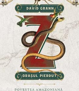 Z, orasul pierdut - David Grann