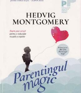 Parentingul magic - Hedvig Montgomery