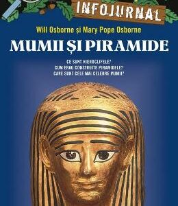 Portalul magic. Infojurnal. Mumii si piramide - Mary Pope Osborne