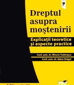 Dreptul asupra mostenirii - Miruna Tudorascu, Adam Dragoi