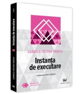 Instanta de executare - Gabriela Cristina Frentiu