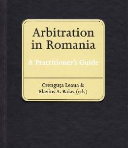 Arbitration in Romania - Crenguta Leaua, Flavius A. Baias