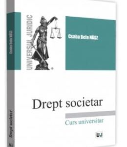 Drept societar. Curs universitar - Csaba Bela Nasz