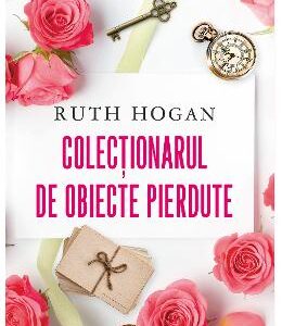 Colectionarul de obiecte pierdute - Ruth Hogan