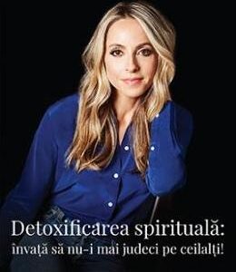 Detoxificarea spirituala - Gabrielle Bernstein