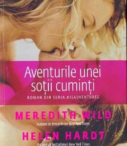 Aventurile unei sotii cuminti - Meredith Wild, Helen Hardt