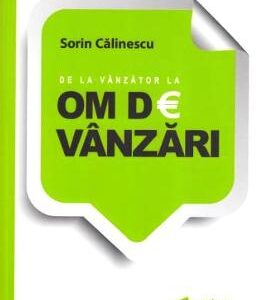 De la vanzator la om de vanzari - Sorin Calinescu