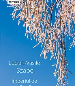 Imperiul de sarma - Lucian-Vasile Szabo