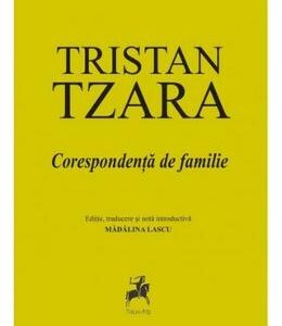 Corespondenta de familie - Tristan Tzara