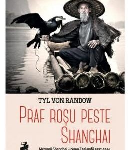 Praf rosu peste Shanghai - Tyl Von Randow