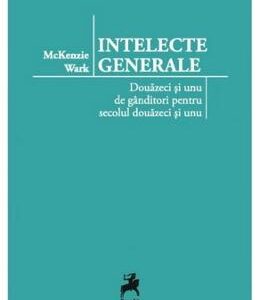 Intelecte generale - McKenzie Wark