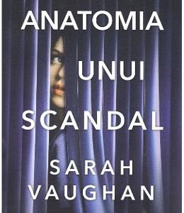 Anatomia unui scandal - Sarah Vaughan