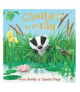 Casuta de pe rau - Peter Bently, Charles Fuge