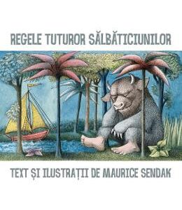 Regele tuturor salbaticiunilor - Maurice Sendak