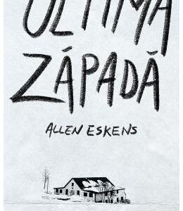 Ultima zapada - Allen Eskens