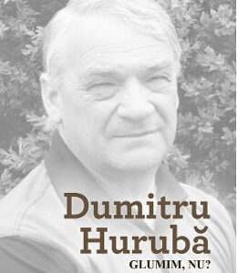 Dumitru Huruba. Glumim, nu? - Constantin Stancu