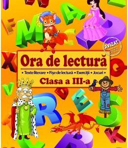 Ora de lectura - Clasa 3 - Roxana Toader, Monica Grozavu, Livia Zegheru