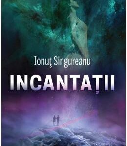 Incantatii - Ionut Singureanu