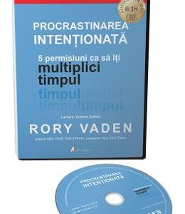 Audiobook. Procrastinarea intentionata. 5 permisiuni ca sa iti multiplici timpul - Rory Vaden