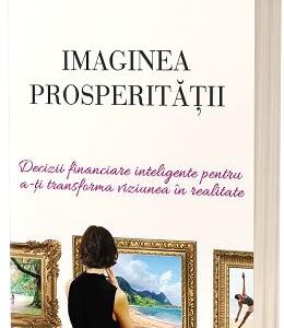 Imaginea prosperitatii - Ellen Rogin, Lisa Kueng