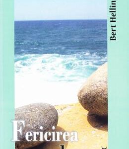 Fericirea care dureaza - Bert Hellinger