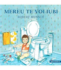 Mereu te voi iubi ed.2 - Robert Munsch, Sheila McGraw