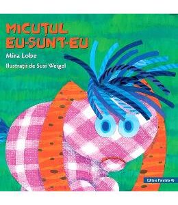 Micutul Eu-sunt-eu ed.2 - Mira Lobe, Susi Weigel