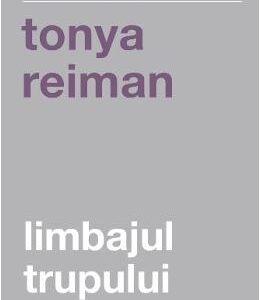 Limbajul trupului - Tonya Reiman