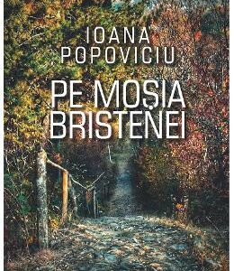 Pe mosia Bristenei - Ioana Popoviciu