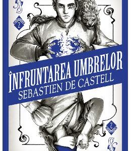 Infruntarea umbrelor - Sebastien de Castell