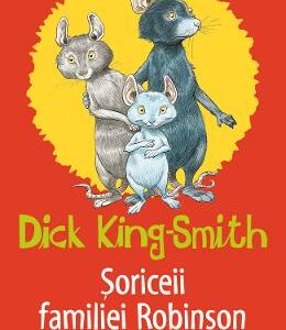 Soriceii familiei Robinson - Dick King-Smith