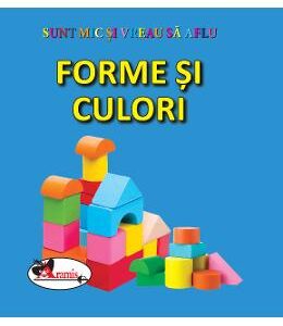 Forme si culori - Sunt mic si vreau sa aflu