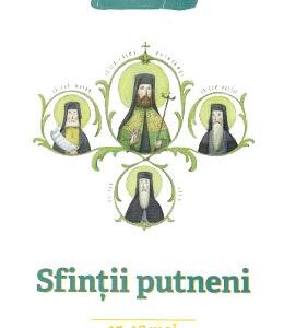 Vietile sfintilor povestite copiilor. 15-16 mai: Sfintii Putneni